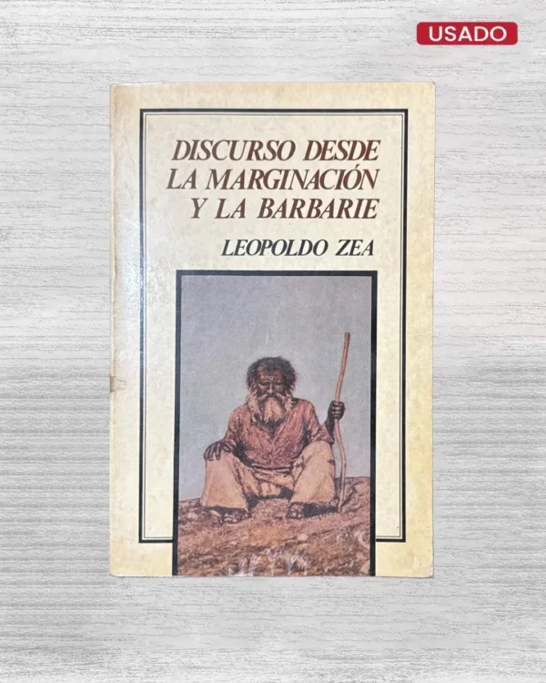 DISCURSO DESDE LA MARGINACION Y LA BARBARIE