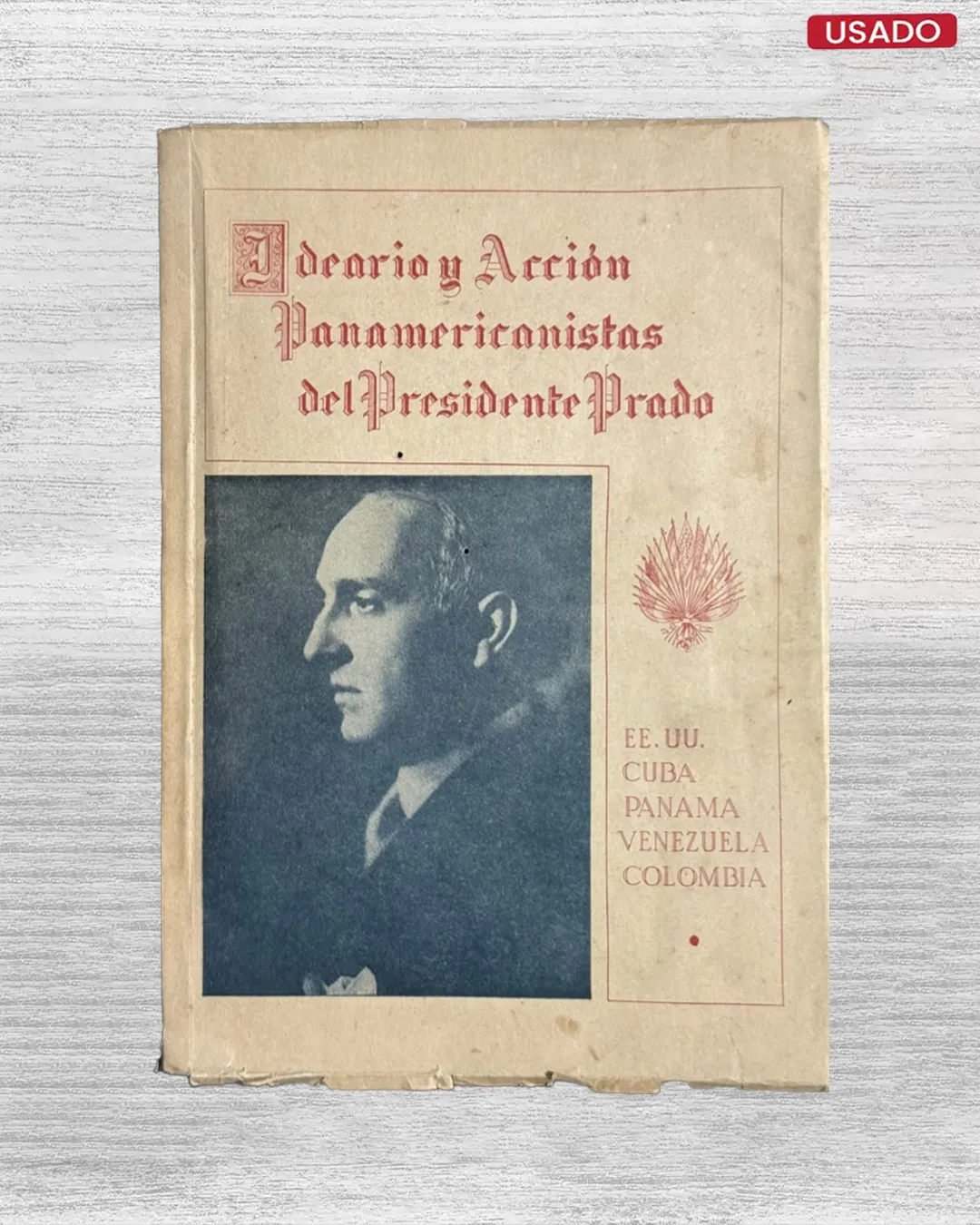 IDEARIO Y ACCION PANAMERICANISTAS DEL PRESIDENTE PRADO