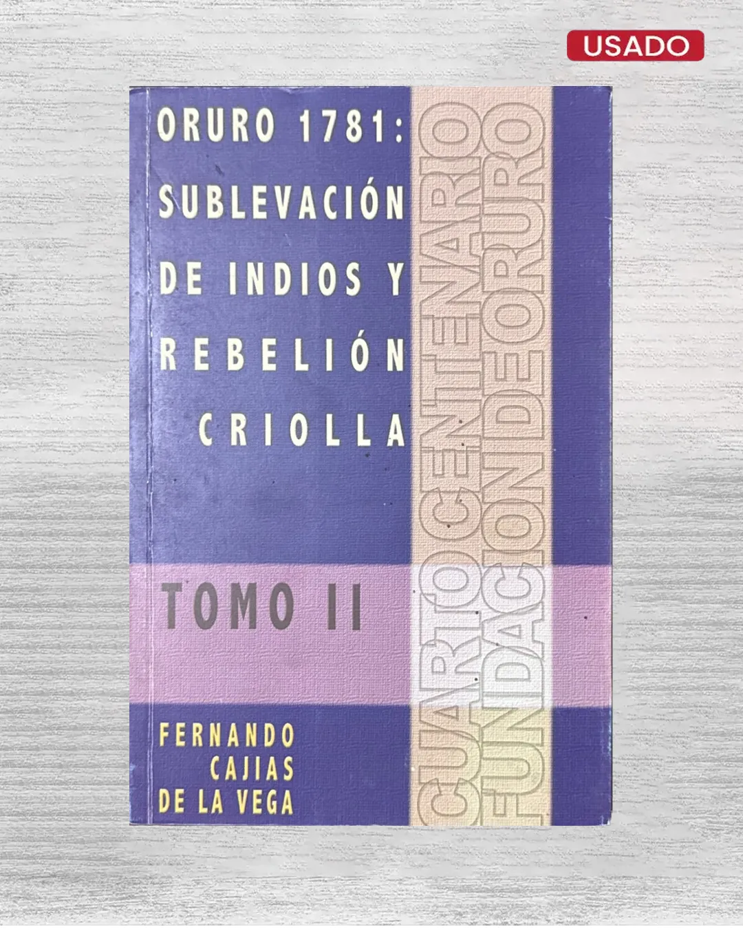 ORURO 1781: SUBLEVACION DE INDIOS Y REBELION CRIOLLA (TOMO II)