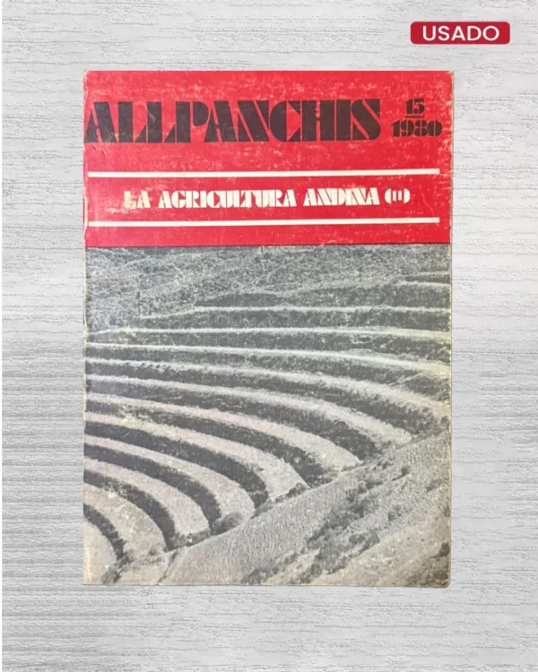 ALLPANCHIS N°15: LA AGRICULTURA ANDINA (II)