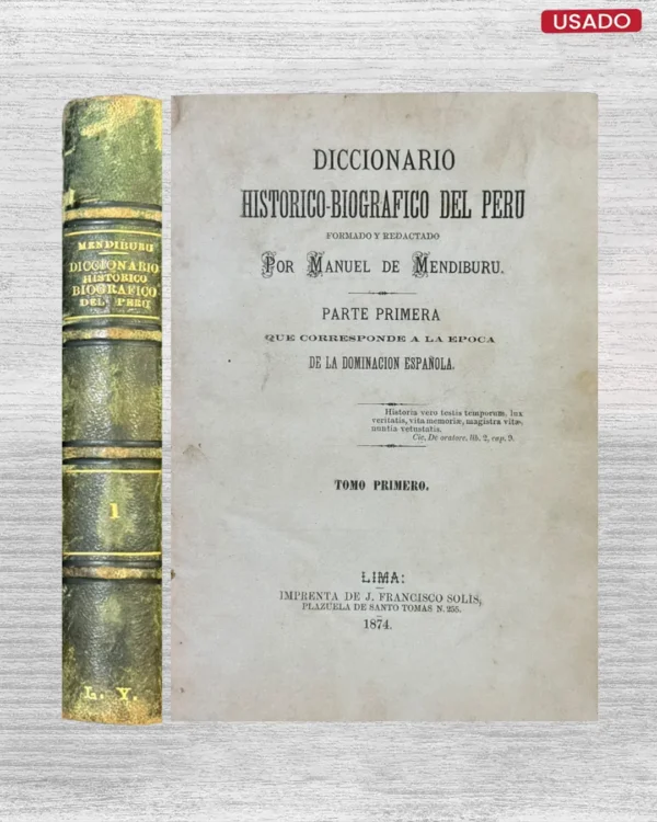 DICCIONARIO HISTÓRICO-BIOGRÁFICO DEL PERÚ, FORMADO Y REDACTADO (PARTE PRIMERA)