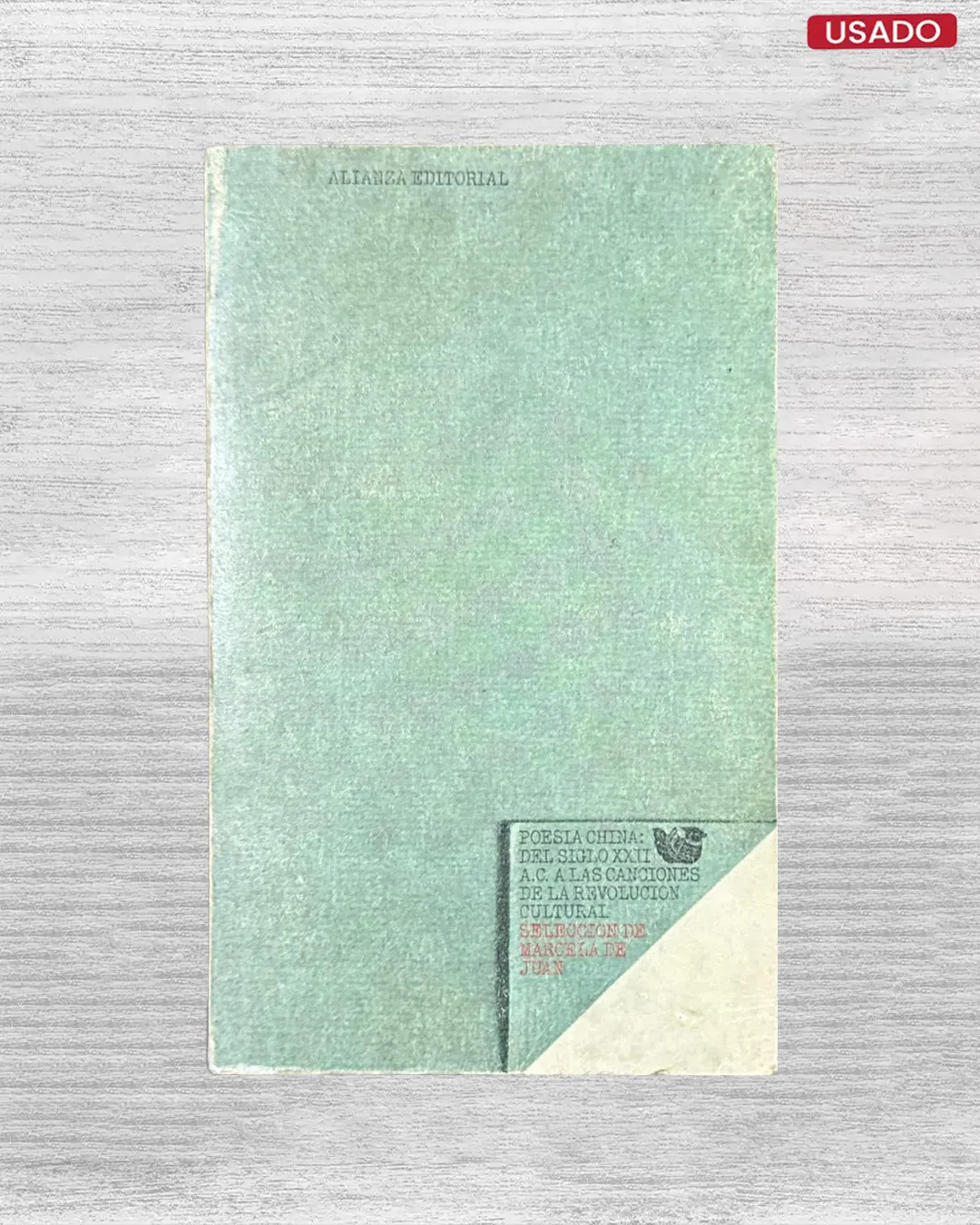 POESÍA CHINA: DEL SIGLO XXII A. C. A LAS CANCIONES DE LA REVOLUCIÓN CULTURAL