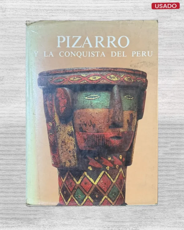 PIZARRO Y LA CONQUISTA DEL PERÚ
