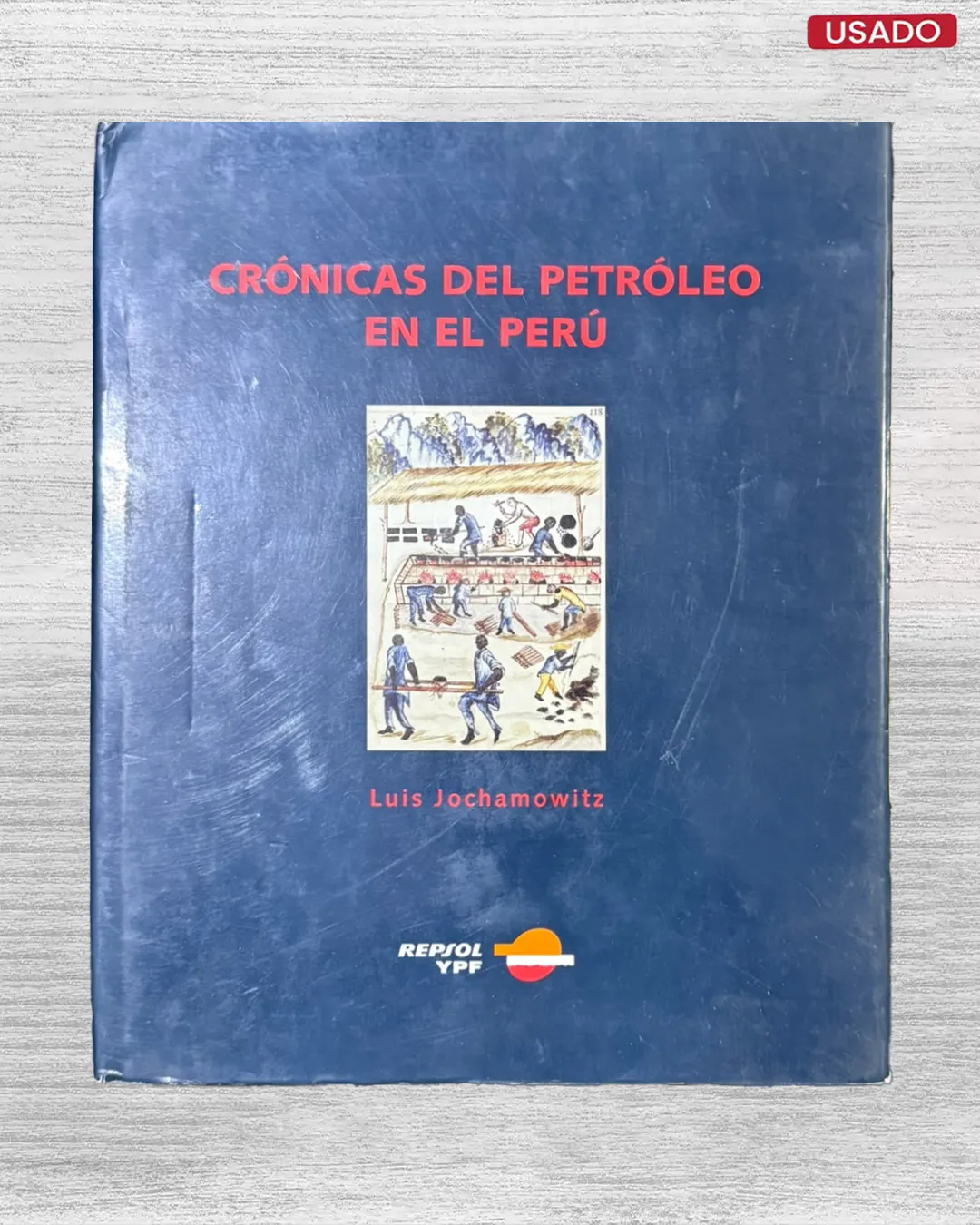 CRÓNICAS DEL PETRÓLEO EN EL PERÚ