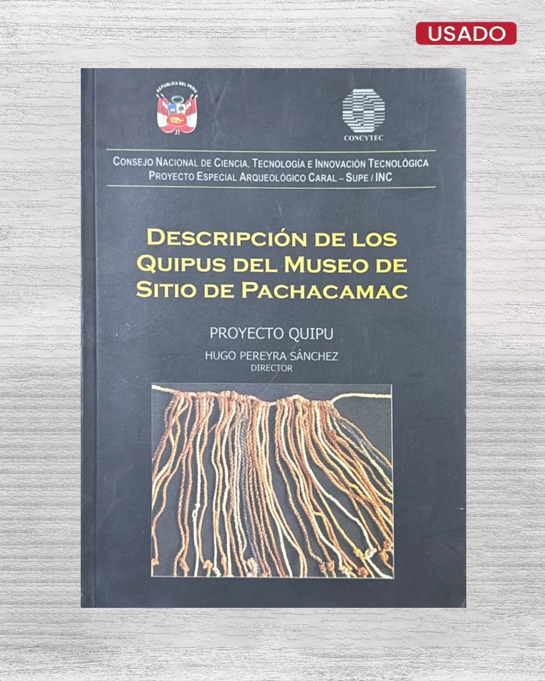 DESCRIPCIÓN DE LOS QUIPUS DEL MUSEO DE SITIO DE PACHACAMAC