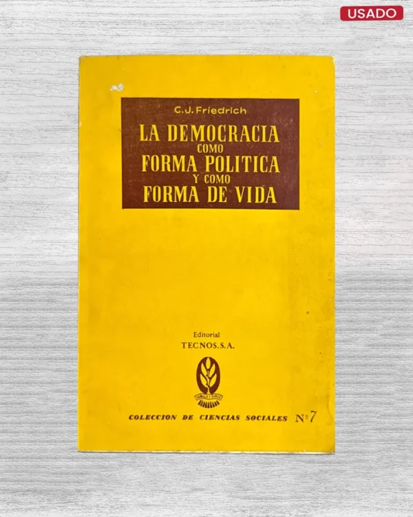 LA DEMOCRACIA COMO FORMA POLITICA Y COMO FORMA DE VIDA
