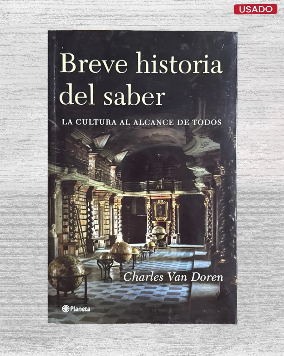 BREVE HISTORIA DEL SABER; LA CULTURA AL ALCANCE DE TODOS