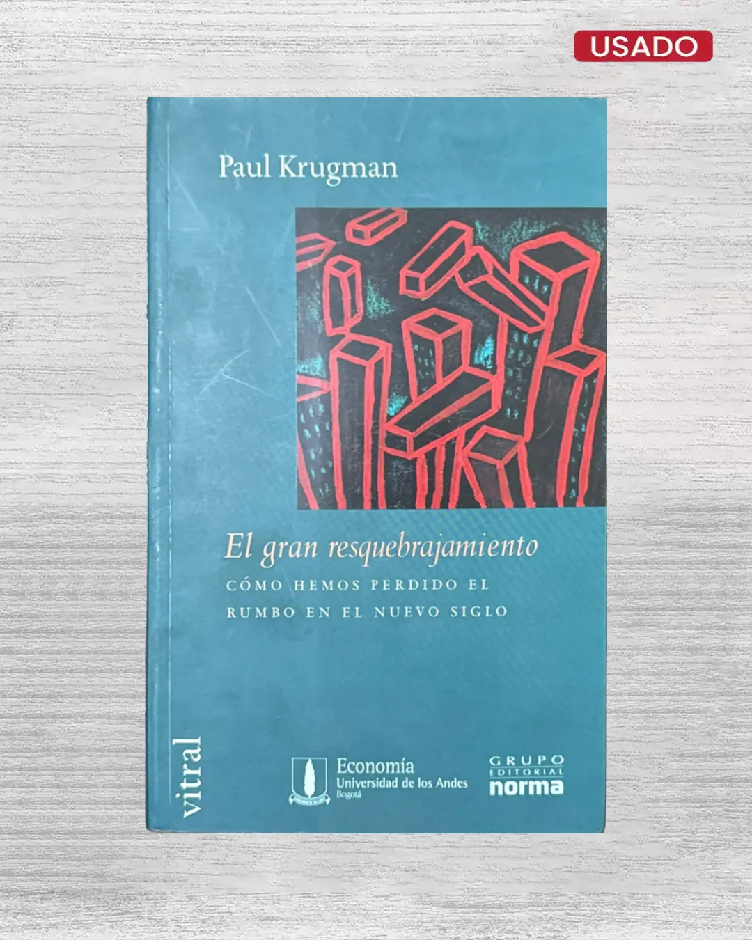 EL GRAN RESQUEBRAJAMIENTO; CÓMO HEMOS PERDIDO EL RUMBO EN EL NUEVO SIGLO